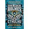 Sherlock Holmes vs. Cthulhu: The Adventure of the Neural Psychoses - Paperback