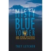 In the Misty Blue Yonder: And Other Mysteries from Southern Appalachia - Paperback