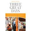 Three Great Days: Preparing the Liturgies of the Paschal Triduum - Paperback