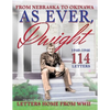 As Ever, Dwight: (Black and white format) From Nebraska To Okinawa, 114 Letters Home From WWII Paperback - Paperback