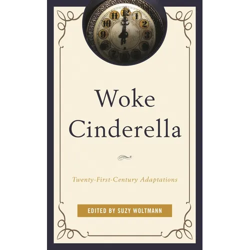 Woke Cinderella: Twenty-First-Century Adaptations - Paperback