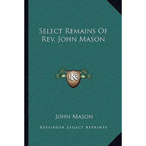 Select Remains Of Rev. John Mason - Paperback