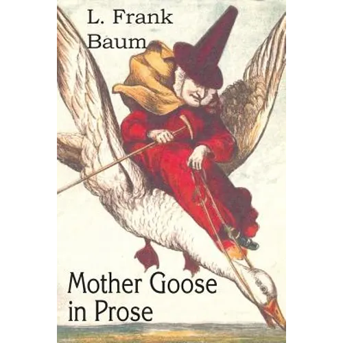 Mother Goose in Prose - Paperback
