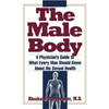 Male Body: A Physician's Guide to What Every Man Should Know about His Sexual Health - Paperback