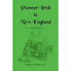 Pioneer Irish in New England - Paperback