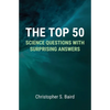 The Top 50 Science Questions with Surprising Answers - Paperback