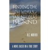 Finding the Lone Woman of San Nicolas Island: A Novel Based on a True Story - Paperback