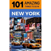 101 Amazing Things to Do in New York: New York Travel Guide - Paperback