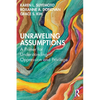 Unraveling Assumptions: A Primer for Understanding Oppression and Privilege - Paperback