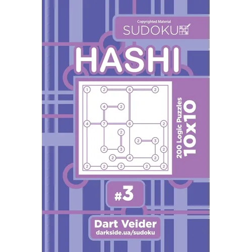 Sudoku Hashi - 200 Logic Puzzles 10x10 (Volume 3) - Paperback