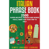 Italian Phrase Book: 2500 Super Helpful Phrases and Words You'll Want for Your Trip to Italy - Hardcover
