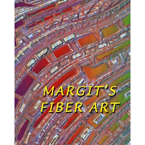 Margit's Fiber Art - Paperback
