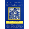 Meditations for Living in Balance: Daily Solutions for People Who Do Too Much - Paperback