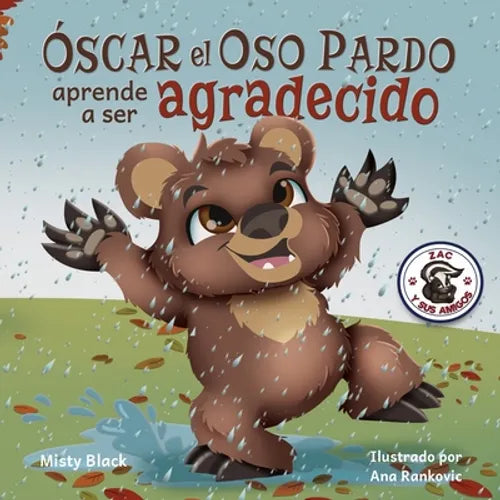 ¿Óscar el Oso aprenderá a ser agradecido?: Can Grunt the Grizzly Learn to Be Grateful? (Spanish Edition) - Paperback