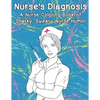 Nurse's Diagnosis- A Nurse Coloring Book Of Snarky, Sweary Nurse Humor - Paperback