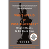 Who's Afraid of Post-Blackness?: What It Means to Be Black Now - Paperback