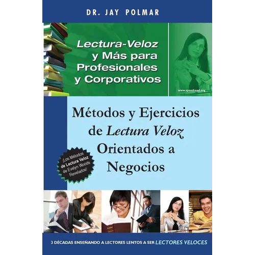 Lectura Veloz y Mas para Profesionales y Corporativos: Métodos y Ejercicios de Lectura Veloz Orientados a Negocios - Paperback