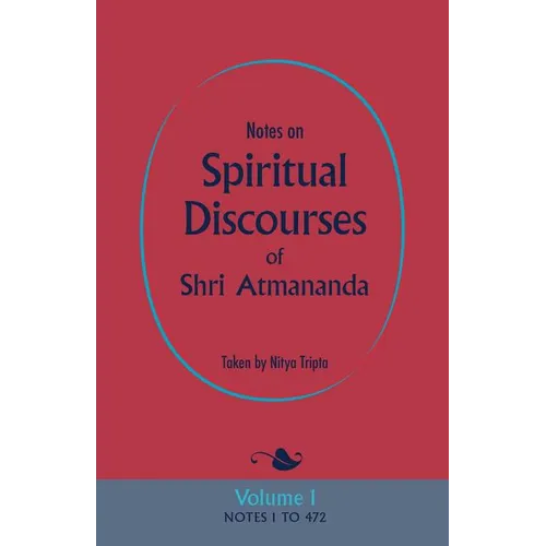 Notes on Spiritual Discourses of Shri Atmananda: Volume 1 - Paperback