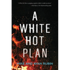 A White Hot Plan - Paperback