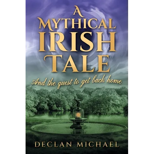 A Mythical Irish Tale - And The Quest To Get Back Home - Paperback