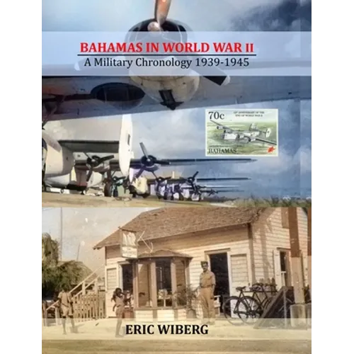 Bahamas in World War II: A Military Chronology 1939-1945 - Hardcover