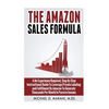 The Amazon Sales Formula: A No Experience Required, Step By Step Instructional Guide To Leverage Private Labeling and Fulfillment By Amazon, To - Paperback