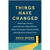 Things Have Changed: What Every Parent (and Educator) Should Know about the Student Mental Health and Substance Misuse Crisis - Paperback