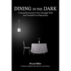 Dining in the Dark: A Famed Restaurant Critic's Struggle with and Triumph Over Depression - Hardcover