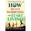 How To Stop Worrying And Start Living - Paperback