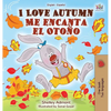 I Love Autumn Me encanta el Otoño: English Spanish Bilingual Book - Hardcover