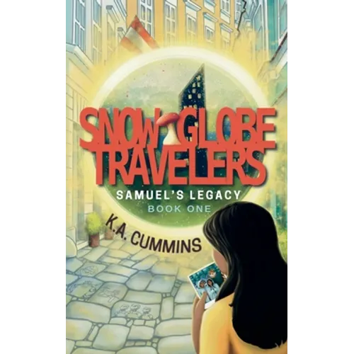 Snow Globe Travelers: Samuel's Legacy - Paperback