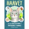 Harvey and the Collection of Impossible Things - Hardcover