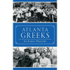 Atlanta Greeks: An Early History - Hardcover