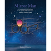 Mirror Man: A Metaphysical Adventure in the Spirit of the Universe: Playful Loving Deep - Paperback