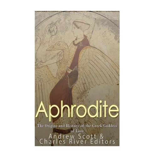 Aphrodite: The Origins and History of the Greek Goddess of Love - Paperback