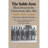 The Sable Arm: Black Troops in the Union Army, 1861-1865 - Paperback
