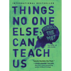 Things No One Else Can Teach Us - Hardcover