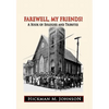 Farewell, My Friends!: A Book of Eulogies and Tributes - Hardcover