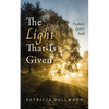 The Light That Is Given - Paperback