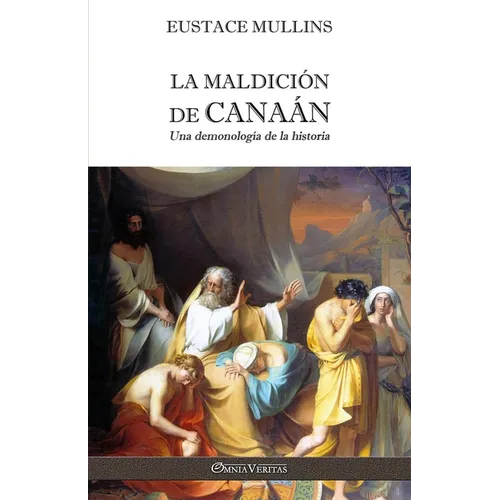 La Maldición de Canaán: Una demonología de la historia - Paperback