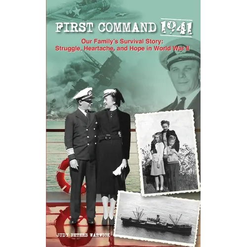 First Command 1941: Our Family's Survival Story: Struggle, Heartache, and Hope in World War II - Paperback