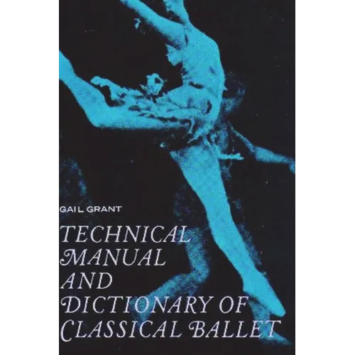 Technical Manual and Dictionary of Classical Ballet - Paperback