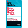 HBR Guide to Better Mental Health at Work (HBR Guide Series) - Paperback