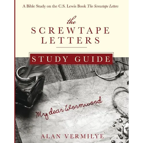 The Screwtape Letters Study Guide: A Bible Study on the C.S. Lewis Book The Screwtape Letters - Paperback