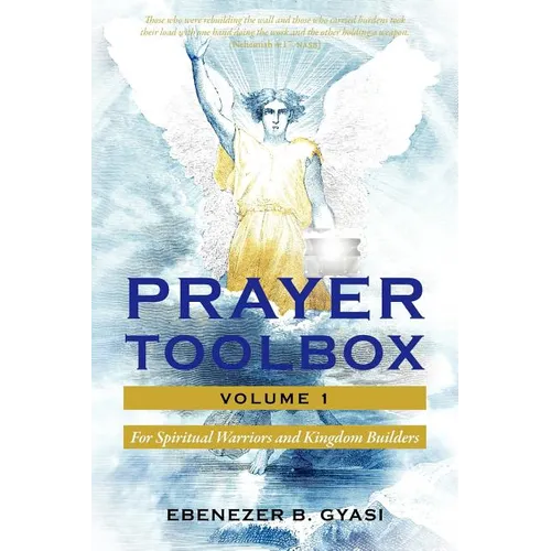 Prayer Toolbox Volume 1: For Spiritual Warriors and Kingdom Builders - Paperback