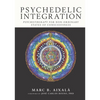 Psychedelic Integration: Psychotherapy for Non-Ordinary States of Consciousness - Paperback