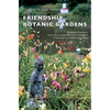 Friendship Botanic Gardens - Hardcover
