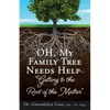 OH, My Family Tree Needs Help-: "Getting to the Root of the Matter" - Paperback