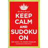 Will Shortz Presents Keep Calm and Sudoku on: 200 Easy to Hard Puzzles - Paperback