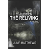 THE RELIVING 2nd Edition: An Interactive True Story - Paperback